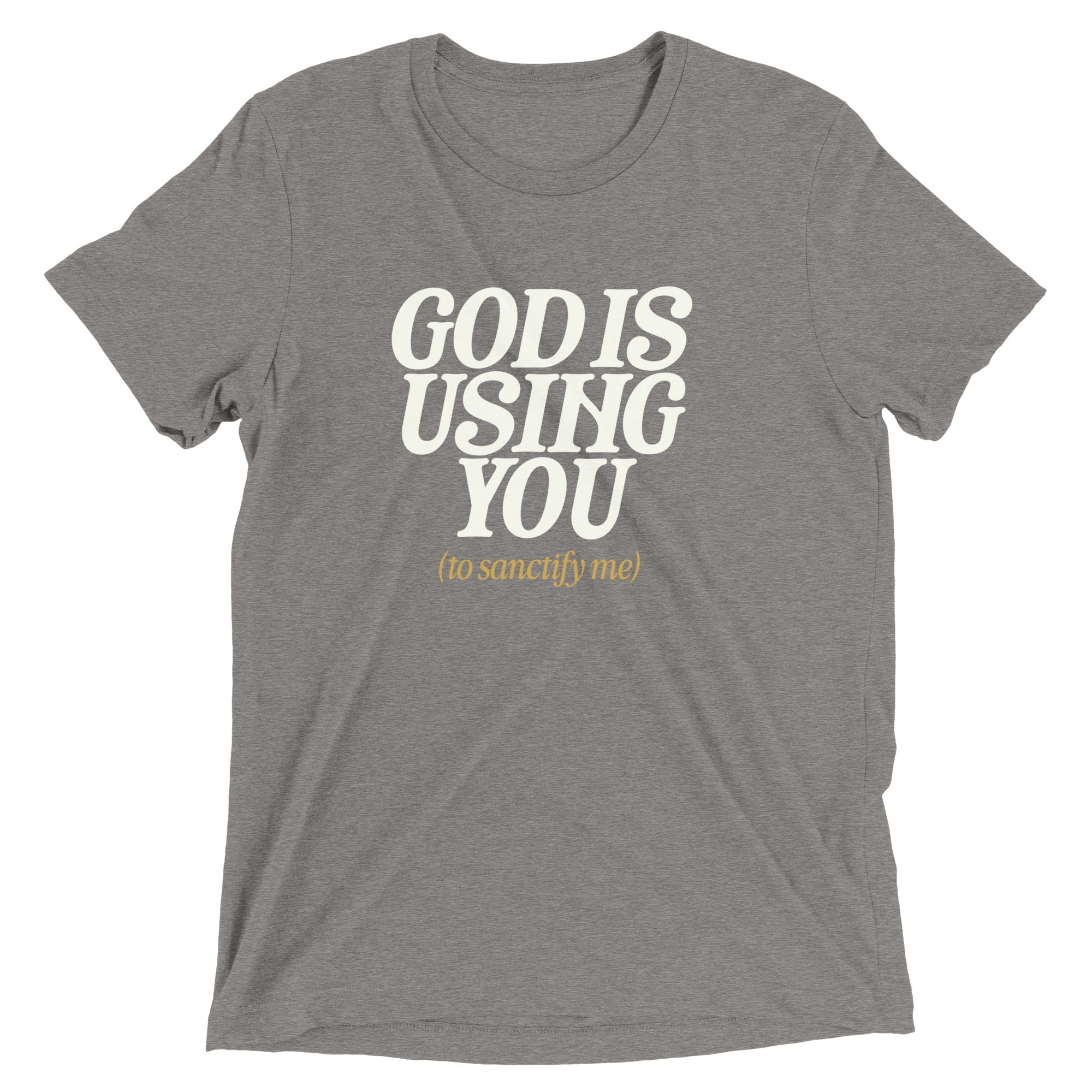 God Is Using You: Triblend Tee - Some Cool, Some Cliche